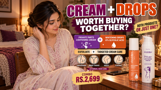 Private Parts Lightening Cream + Whitening Drops – Is the Combo Worth Buying in Pakistan? 2026