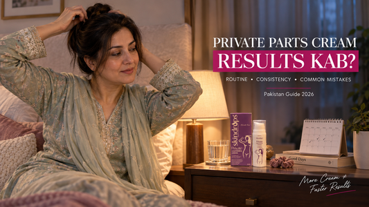 Private Parts Lightening Cream Se Kya Expect Karein? Results, Routine & Common Mistakes Pakistan 2026