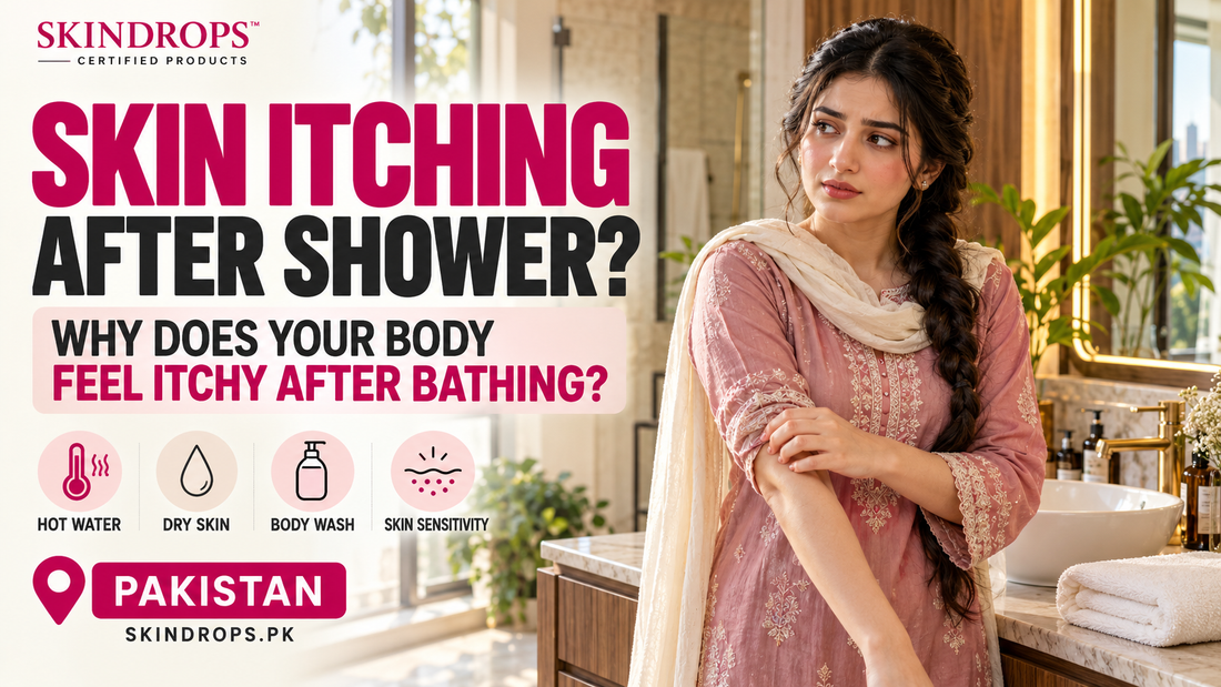 Why Does Skin Itch After a Shower? Common Causes & Skincare Tips in Pakistan