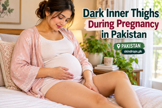 Dark inner thighs during pregnancy in Pakistan skincare educational cover