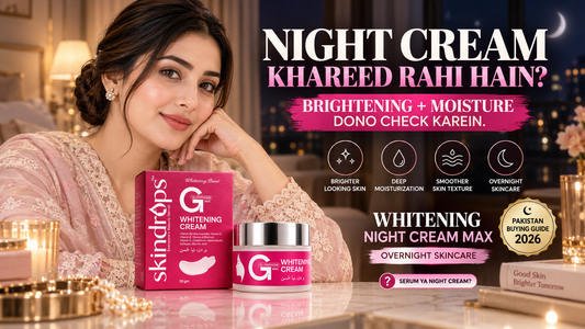 Whitening Night Cream Price in Pakistan 2026 – Skindrops Night Cream MAX Buying Guide