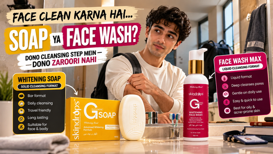 Whitening Soap vs Face Wash MAX – Which Should You Use for Daily Face Cleansing in Pakistan? 2026
